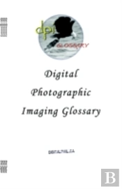 Digital Photographic Imaging Glossary