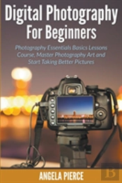 Digital Photography For Beginners