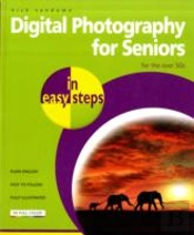 Digital Photography For Seniors In Easy Steps