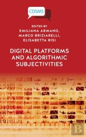 Digital Platforms And Algorithmic Subjectivities