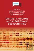 Digital Platforms And Algorithmic Subjectivities