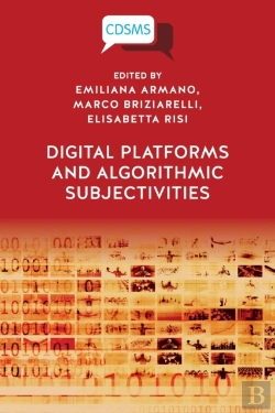 Bertrand.pt - Digital Platforms And Algorithmic Subjectivities