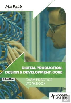 Bertrand.pt - Digital Production, Design And Development T Level Exam Practice Workbook