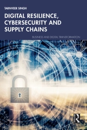 Digital Resilience, Cybersecurity And Supply Chains