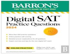 Digital Sat Practice Questions 2024: More Than 600 Practice Exercises For The New Digital Sat + Tips + Online Practice