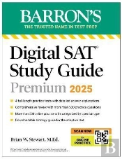 Digital Sat Study Guide Premium, 2025: 4 Practice Tests + Comprehensive Review + Online Practice