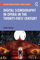 Digital Scenography In Opera In The Twenty-First Century