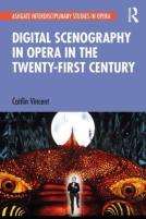 Digital Scenography In Opera In The Twenty-First Century