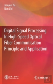 Digital Signal Processing In High-Speed Optical Fiber Communication Principle And Application