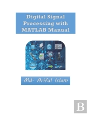 Digital Signal Processing With Matlab Manual