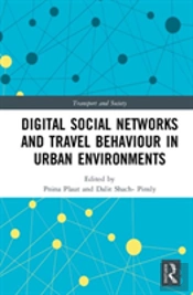 Digital Social Networks And Travel Behaviour In Urban Environments