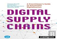 Digital Supply Chains Â€“ A Practitioner'S Guide To Successful Digitalization