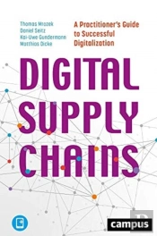 Digital Supply Chains Â€“ A Practitioner'S Guide To Successful Digitalization