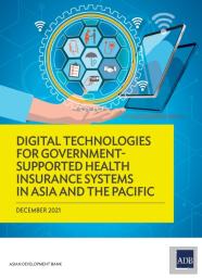 Digital Technologies For Government-Supported Health Insurance Systems In Asia And The Pacific
