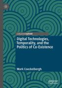 Digital Technologies, Temporality, And The Politics Of Co-Existence