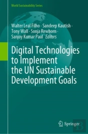 Digital Technologies To Implement The Un Sustainable Development Goals