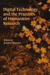 Digital Technology And The Practices Of Humanities Research