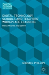 Digital Technology, Schools And Teachers' Workplace Learning