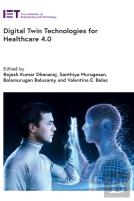 Digital Twin Technologies For Healthcare 4.0