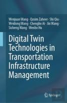 Digital Twin Technologies In Transportation Infrastructure Management
