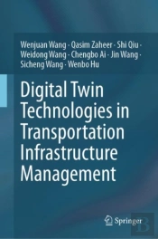 Digital Twin Technologies In Transportation Infrastructure Management
