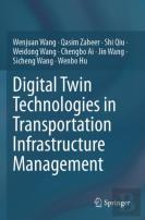 Digital Twin Technologies In Transportation Infrastructure Management