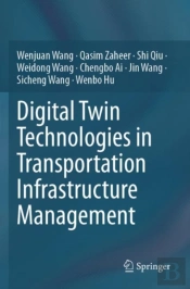 Digital Twin Technologies In Transportation Infrastructure Management