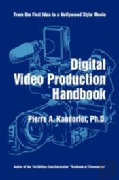 Digital Video Production Handbook
