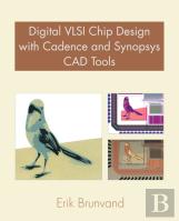 Digital Vlsi Chip Design With Cadence And Synopsys Cad Tools