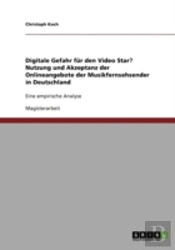 Digitale Gefahr Fur Den Video Star? Nutzung Und Akzeptanz Der Onlineangebote Der Musikfernsehsender In Deutschland