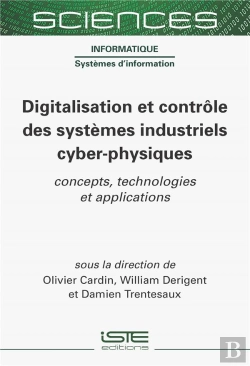 Bertrand.pt - Digitalisation Et Contrôle Des Systèmes Industriels Cyber-Physiques : Concepts, Technologies Et Applications