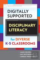 Digitally Supported Disciplinary Literacy For Diverse K-5 Classrooms