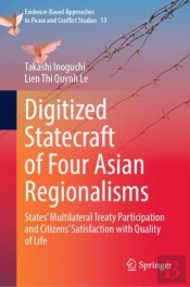 Digitized Statecraft Of Four Asian Regionalisms