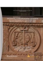 Dignidad, Comunicacion Y Justicia En La Filosofia Y Cultura Del Renacimiento Y