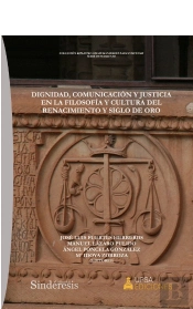 Dignidad, Comunicacion Y Justicia En La Filosofia Y Cultura Del Renacimiento Y
