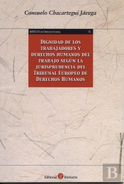 Dignidad De Los Trabajadores Y Derechos Humanos Del Trabajo Según La Jurispruden