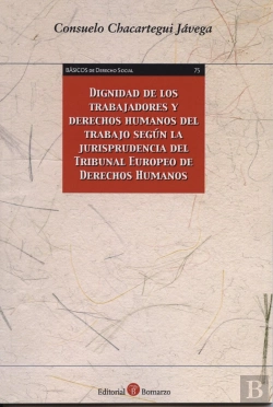 Bertrand.pt - Dignidad De Los Trabajadores Y Derechos Humanos Del Trabajo Según La Jurispruden