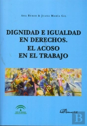 Dignidad E Igualdad En Derechos. El Acoso En El Trabajo