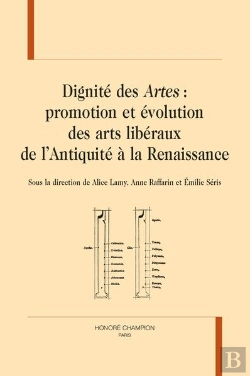 Bertrand.pt - Dignité Des Artes : Promotion Et Évolution Des Arts Libéraux De L'Antiquité À La Renaissance