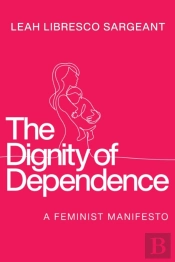 Dignity Of Dependence