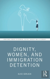 Dignity, Women, And Immigration Detention