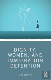 Dignity, Women, And Immigration Detention