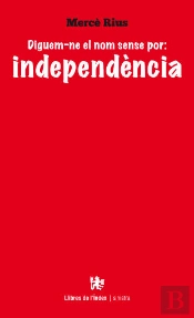 Diguem-Ne El Nom Sense Por: Independència