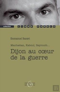 Bertrand.pt - Dijon Au Coeur De La Guerre ; Manhattan, Kaboul, Beyrouth...