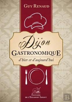 Bertrand.pt - Dijon Gastronomique-D'Hier Et D'Aujourd'Hui