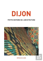 Dijon, Petite Histoire De L'Architecture