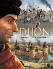 Dijon Tome 1 : Des Lingons Au Château Maudit