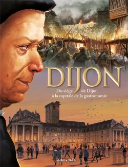 Bertrand.pt - Dijon Tome 2 : Du Siège De Dijon À La Capitale De La Gastronomie