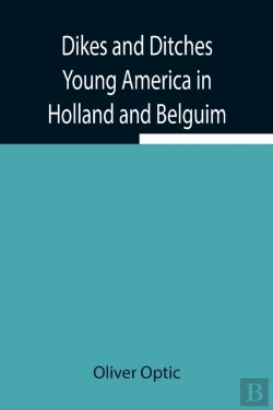 Bertrand.pt - Dikes And Ditches Young America In Holla