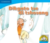 Dikgato Tse Di Tshosang: Gr R - 3: Reader